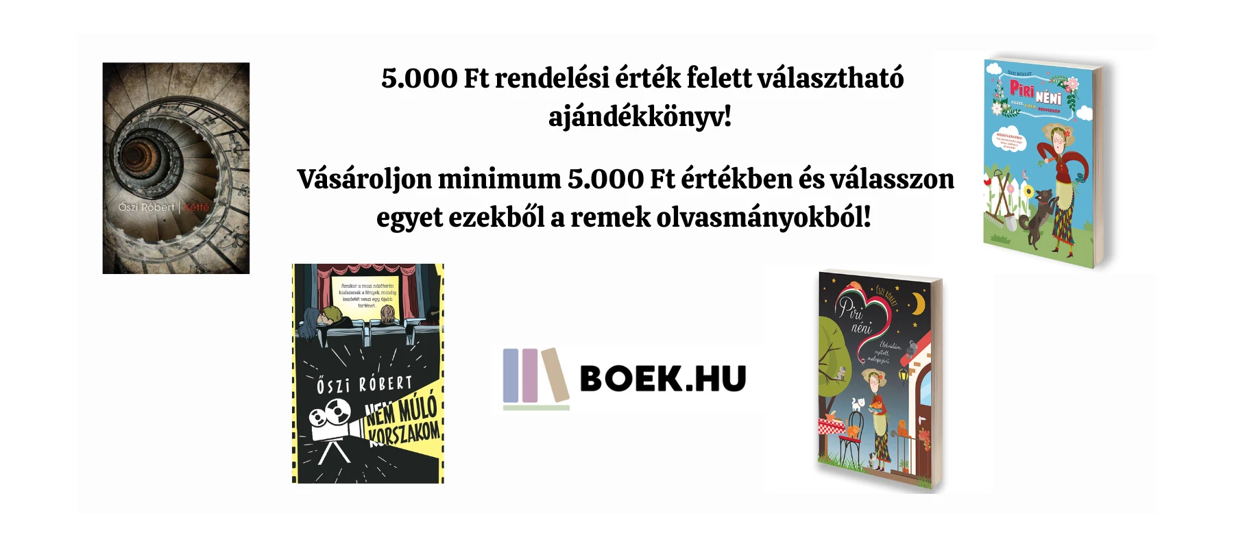 5.000 Ft rendelési érték felett választható ajándékkönyv! 
