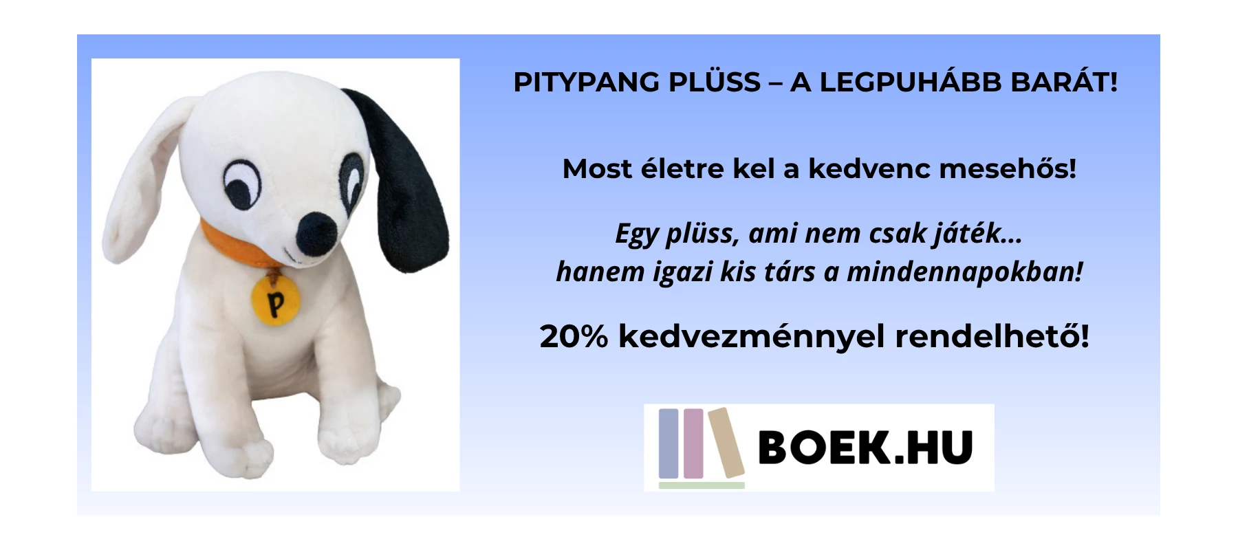 PITYPANG PLÜSS – A LEGPUHÁBB BARÁT!