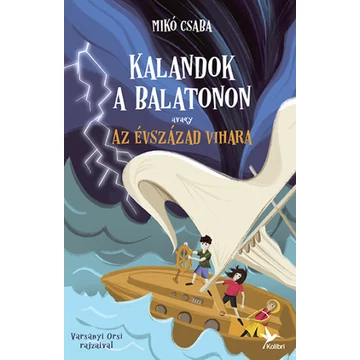 Kalandok a Balatonon 3. - Avagy az évszázad vihara