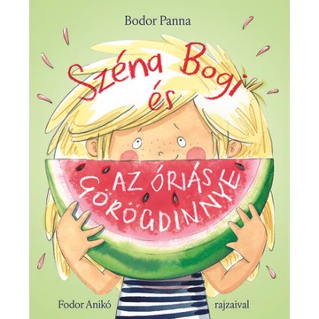 Széna Bogi és az óriás görögdinnye