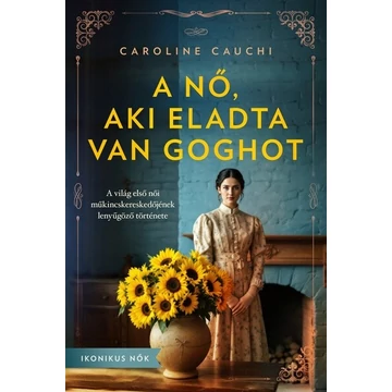 A nő, aki eladta Van Goghot