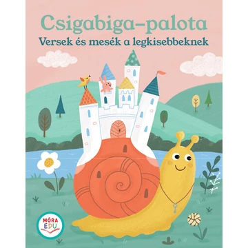Csigabiga-palota - Versek és mesék a legkisebbeknek
