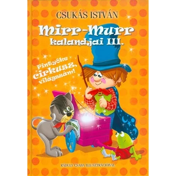 Mirr-Murr kalandjai III. - Pintyőke cirkusz, világszám!