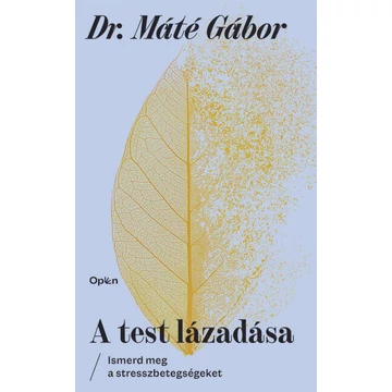 A test lázadása - Ismerd meg a stresszbetegségeket