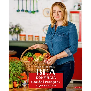 Bea konyhája 4. - Családi receptek egyszerűen