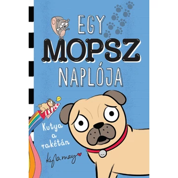 Egy mopsz naplója - Kutya a rakétán - Egy mopsz naplója-sorozat 1. rész