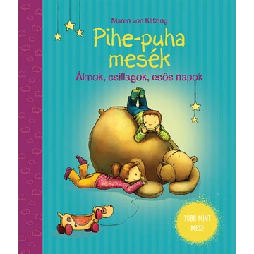 Pihe-puha mesék - Álmok, csillagok, esős napok