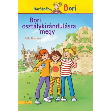 Bori osztálykirándulásra megy (Bori regény 4.)