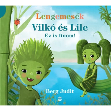 Lengemesék - Vilkó és Lile: Ez is finom! - Vilkó és Lile 1.
