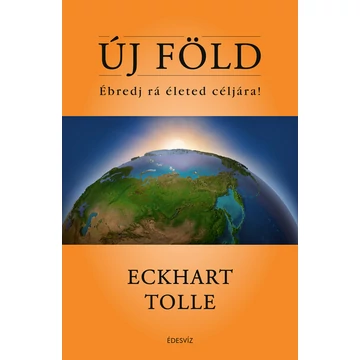 Új Föld - Ébredj rá életed céljára!