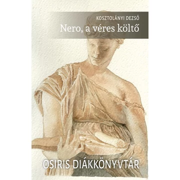 Nero, a véres költő - Osiris diákkönyvtár 