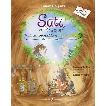 Süti, a kisegér és a váratlan esemény - sütirecepttel, kihajtható melléklettel