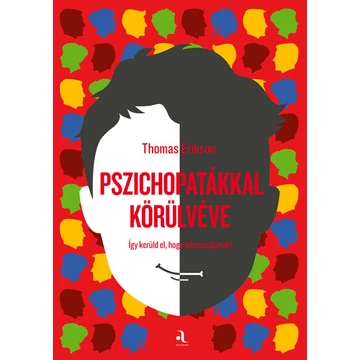 Pszichopatákkal körülvéve - Így kerüld el, hogy kihasználjanak!