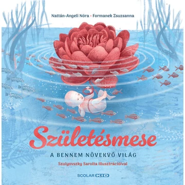 Születésmese - A bennem növekvő világ