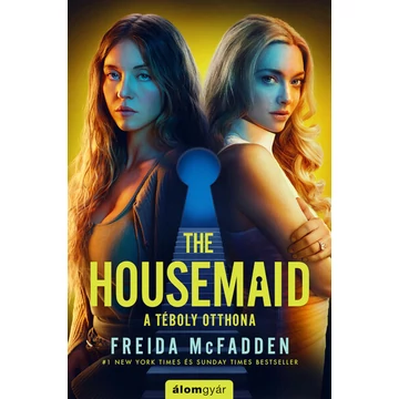 The Housemaid - A téboly otthona - Millie Calloway-sorozat 1. (filmes borítóval)