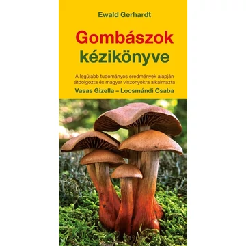 Gombászok kézikönyve - 1448 gombafaj leírásával