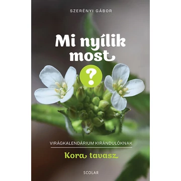 Mi nyílik most? - Kora tavasz - Virágkalendárium kirándulóknak