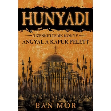 Hunyadi 12. - Angyal a kapuk felett