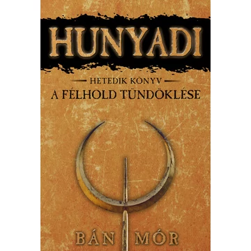 Hunyadi 7. - A félhold tündöklése (7. kiadás)