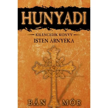 Hunyadi 9. - Isten árnyéka