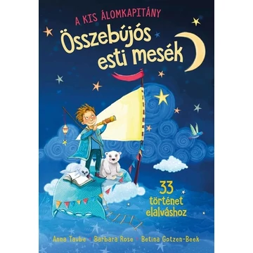 Összebújós esti mesék - 33 történet elalváshoz - A kis Álomkapitány