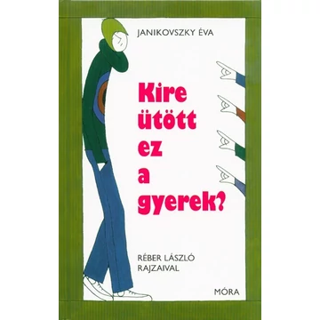 Kire ütött ez a gyerek? /Magyar (12. kiadás)