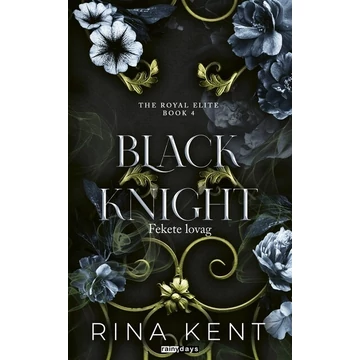 Black Knight - Fekete lovag - Royal Elite Book 4. - Éldekorált 