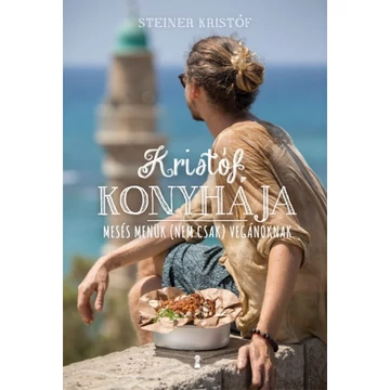 Kristóf konyhája - Mesés menük (nem csak) vegánoknak