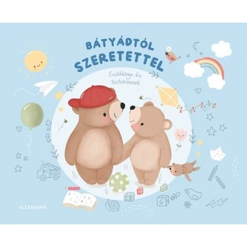 Bátyádtól szeretettel - Emlékkönyv kis testvéremnek