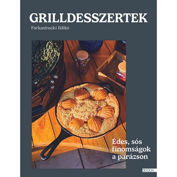Grilldesszertek - Édes, sós finomságok a parázson