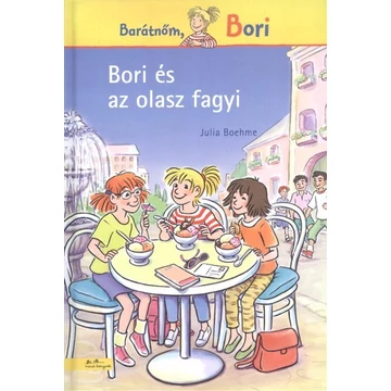 Bori és az olasz fagyi - Barátnőm, Bori - (Bori regény 8.)