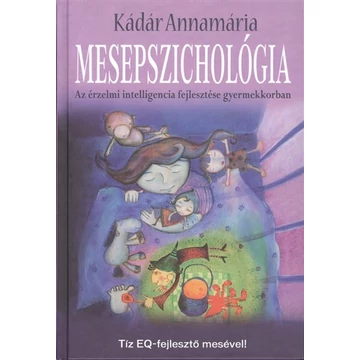 Mesepszichológia - Az érzelmi intelligencia fejlesztése gyermekkorban