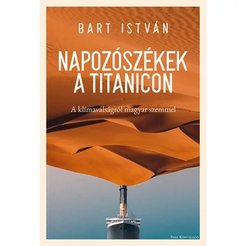 Napozószékek a Titanicon - A klímaválságról magyar szemmel