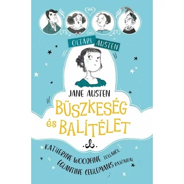 Jane Austen: Büszkeség és balítélet - Oltári Austen