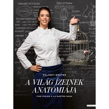 A világ ízeinek anatómiája - Fine dining a la Gastro Gaga