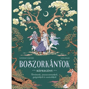 Boszorkányok - képregény - Történetek javasasszonyokról, gyógyítókról és varázslókról