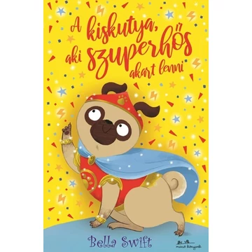 A kiskutya, aki szuperhős akart lenni