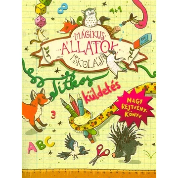 Mágikus állatok iskolája - Titkos küldetés - Nagy rejtvénykönyv