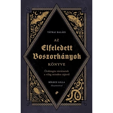 Az elfeledett boszorkányok könyve - Ördöngös történetek a világ minden tájáról