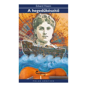 A hegedűkészítő - Polar Könyvek