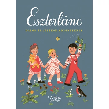 Eszterlánc - Dalok és játékok kicsinyeknek 