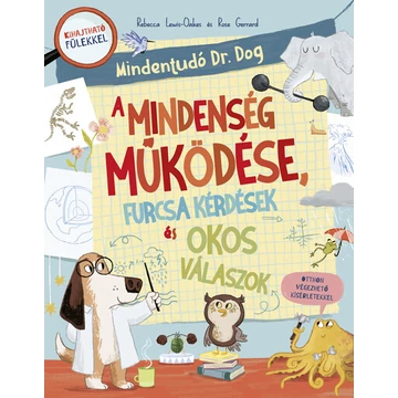 Mindentudó Dr. Dog - A Mindenség működése, furcsa kérdések és okos válaszok - Otthon végezhető kísérletekkel