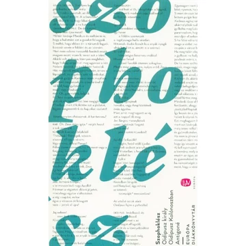 Oidipusz király. Oidipusz Kolónoszban. Antigoné - Európa Diákkönyvtár