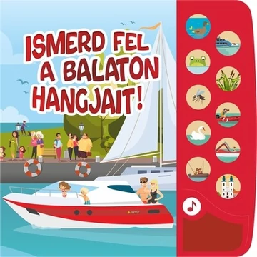 Ismerd fel a Balaton hangjait! - Kis Balaton-rajongók hangoskönyve