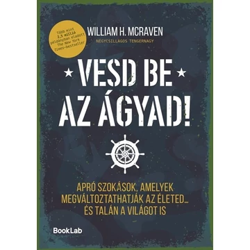 Vesd be az ágyad! - Apró szokások, amelyek megváltoztathatják az életed... és talán a világot is