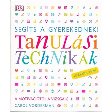 Segíts a gyerekednek! - Tanulási technikák /Lépésről lépésre
