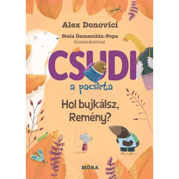Csudi, a pacsirta - Hol bújkálsz, Remény?