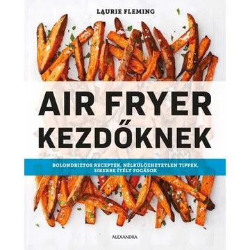Air Fryer kezdőknek