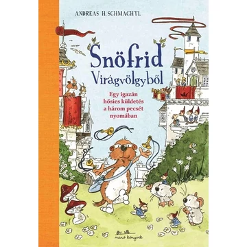 Snöfrid Virágvölgyből - Egy igazán hősies küldetés a három pecsét nyomában