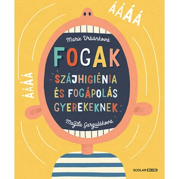 Fogak - Szájhigiénia és fogápolás gyerekeknek